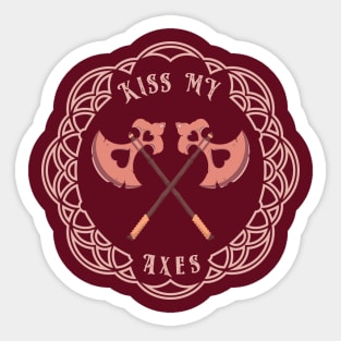 Kiss My Axes Sticker